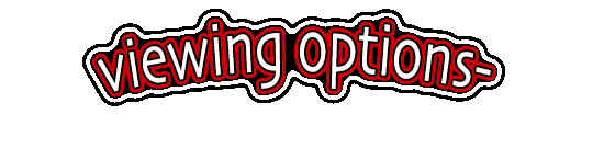 Viewing Options